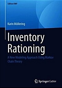 Inventory Rationing: A New Modeling Approach Using Markov Chain Theory (Paperback, 2007, Reprint 2)