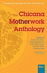 The Chicana Motherwork Anthology (Paperback)