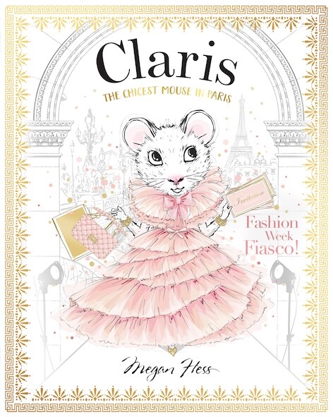 Claris: Fashion Show Fiasco: The Chicest Mouse in Paris (Hardcover)