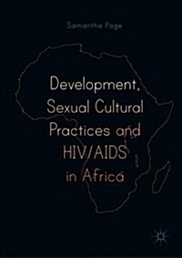 Development, Sexual Cultural Practices and HIV/AIDS in Africa (Hardcover)