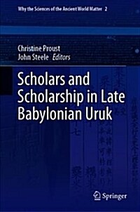 Scholars and Scholarship in Late Babylonian Uruk (Hardcover)