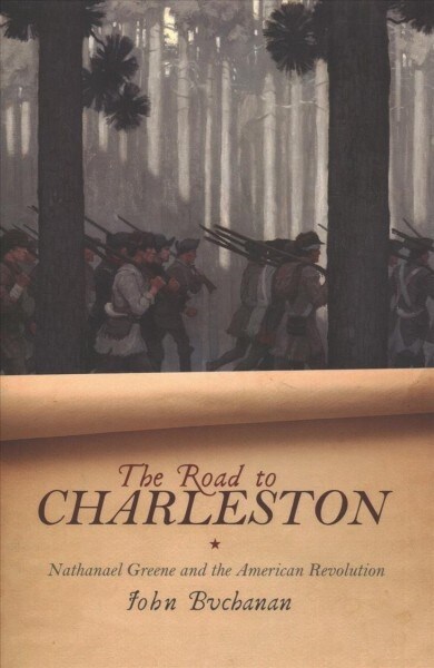 The Road to Charleston: Nathanael Greene and the American Revolution (Hardcover)