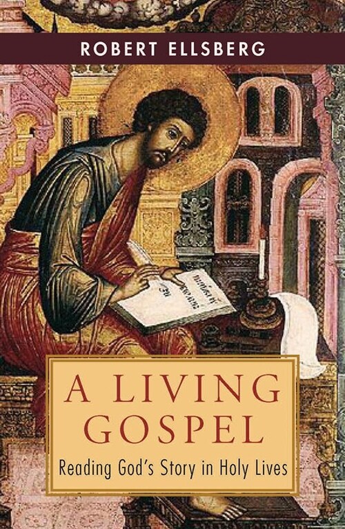Living Gospel: Reading Gods Story in Holy Lives (Paperback)