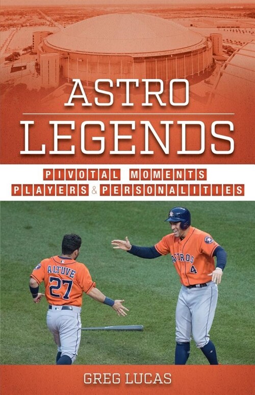 Astro Legends: Pivotal Moments, Players & Personalities (Paperback)