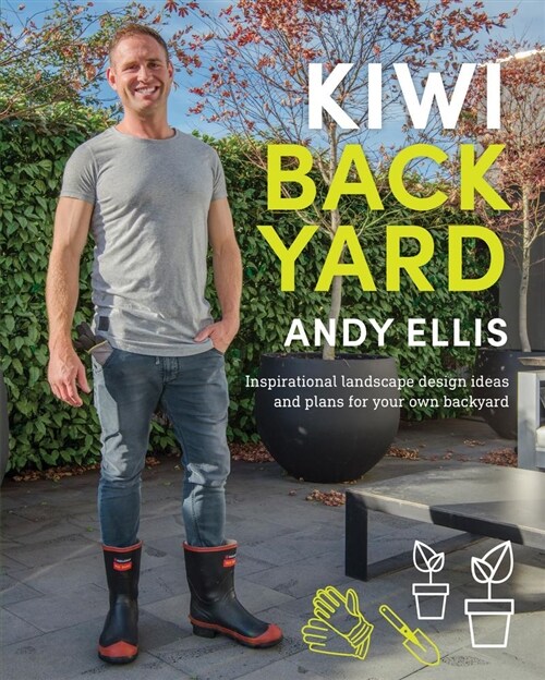 Kiwi Backyard: Inspirational Landscape Design Ideas and Plans for Your Own Backyard (Paperback)