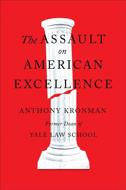 The Assault on American Excellence (Hardcover)