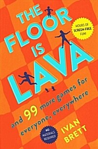 The Floor Is Lava: And 99 More Games for Everyone, Everywhere (Paperback)