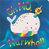 Oh No, Narwhal (Board Books)