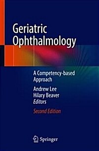 Geriatric Ophthalmology: A Competency-Based Approach (Paperback, 2, 2019)