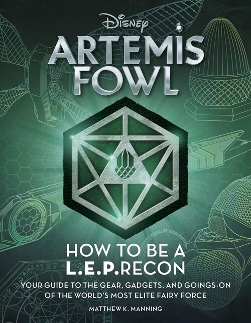 Artemis Fowl: How to Be a Leprecon: Your Guide to the Gear, Gadgets, and Goings-On of the Worlds Most Elite Fairy Force (Paperback)