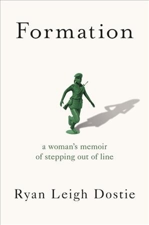 Formation: A Womans Memoir of Stepping Out of Line (Hardcover)