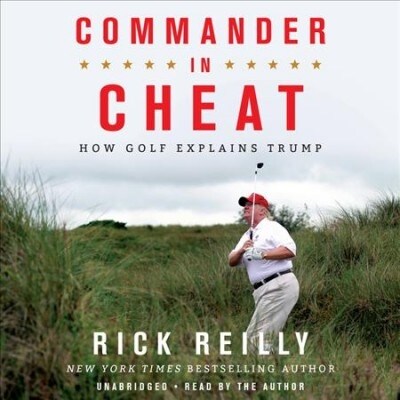 Commander in Cheat: How Golf Explains Trump (Audio CD)