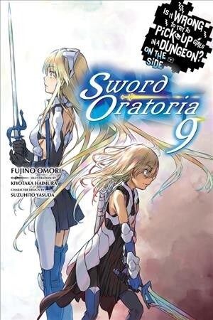 Is It Wrong to Try to Pick Up Girls in a Dungeon?, Sword Oratoria Vol. 9 (light novel) (Paperback)