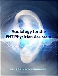 Audiology for the ENT Physician Assistant (Paperback)