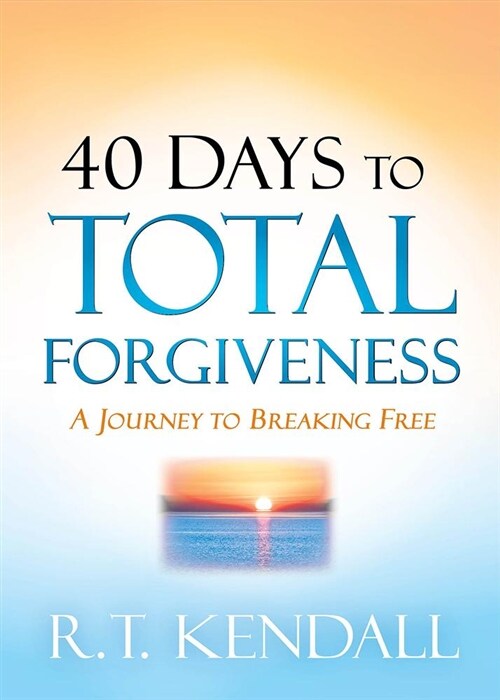 40 Days to Total Forgiveness: A Journey to Break Free (Paperback)