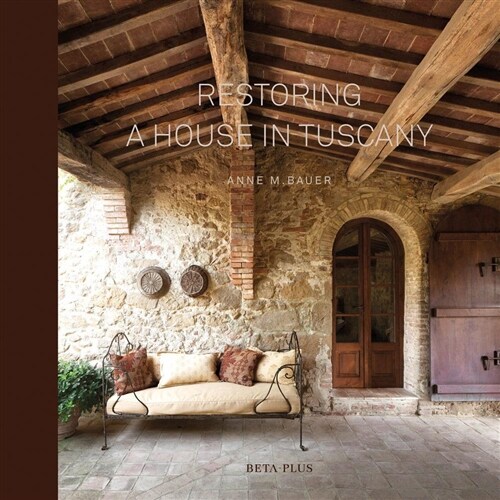 Restoring a House in Tuscany (Hardcover)