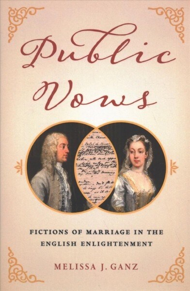 Public Vows: Fictions of Marriage in the English Enlightenment (Hardcover)