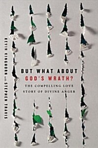 But What about Gods Wrath?: The Compelling Love Story of Divine Anger (Paperback)
