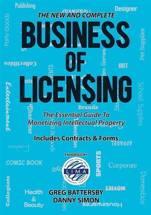 The New and Complete Business of Licensing: The Essential Guide to Monetizing Intellectual Property (Paperback, None)