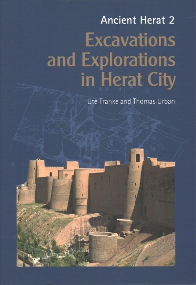 Excavations and Explorations in Herat City (Hardcover)