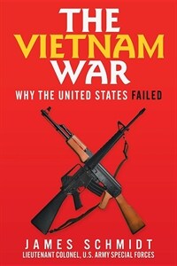 The Vietnam War: Why the United States Failed (Paperback)