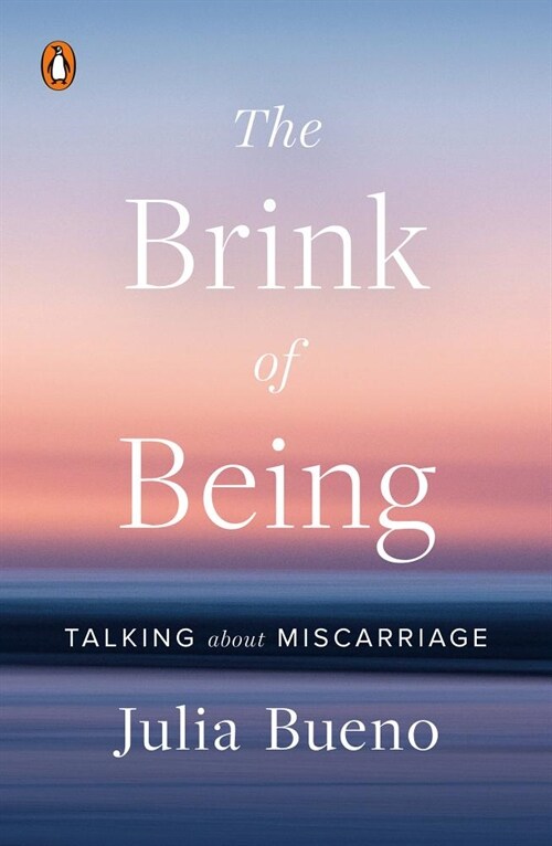 The Brink of Being: Talking about Miscarriage (Paperback)
