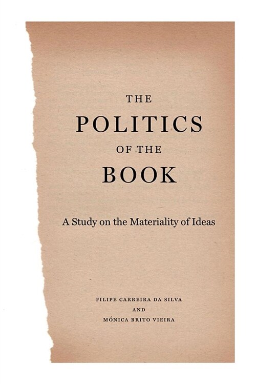 The Politics of the Book: A Study on the Materiality of Ideas (Hardcover)