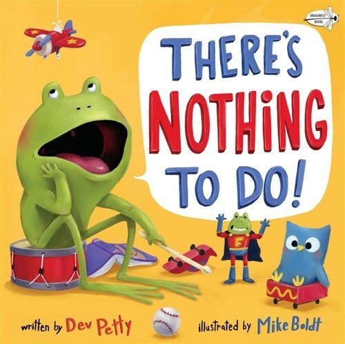 Theres Nothing to Do! (Paperback)