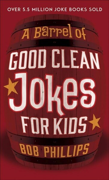 A Barrel of Good Clean Jokes for Kids (Mass Market Paperback)