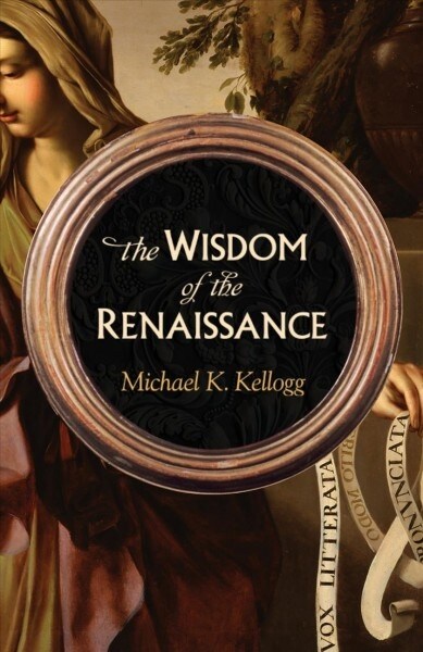 The Wisdom of the Renaissance (Hardcover)