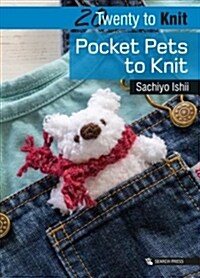 20 to Knit: Pocket Pets (Paperback)