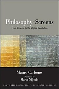 Philosophy-Screens: From Cinema to the Digital Revolution (Hardcover)