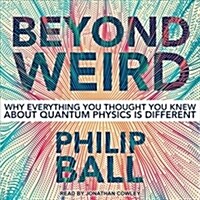 Beyond Weird (Audio CD, Unabridged)