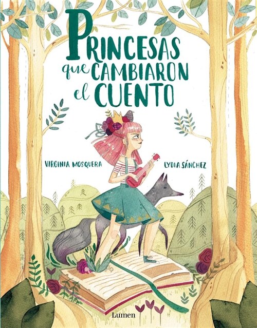 Princesas Que Cambiaron El Cuento / Princesses That Changed the Fairy Tale (Hardcover)