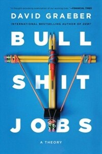Bullshit Jobs: A Theory (Paperback) - 『불쉿 잡 - 왜 무의미한 일자리가 계속 유지되는가?』원서