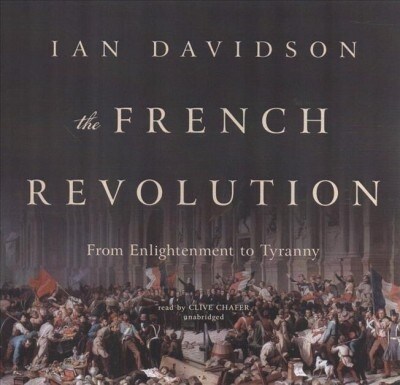 The French Revolution: From Enlightenment to Tyranny (Audio CD)
