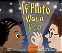 If Pluto Was a Pea (Hardcover)