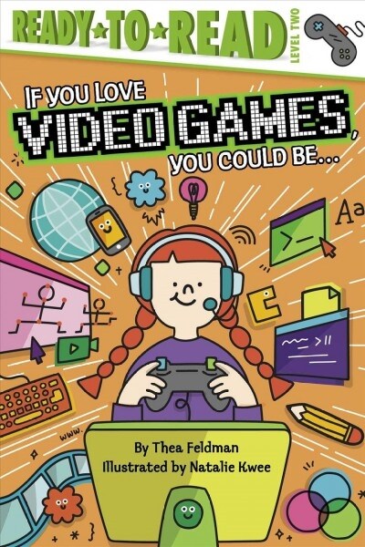 If You Love Video Games, You Could Be...: Ready-To-Read Level 2 (Paperback)