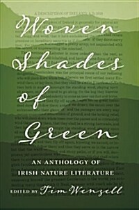 Woven Shades of Green: An Anthology of Irish Nature Literature (Paperback, None)