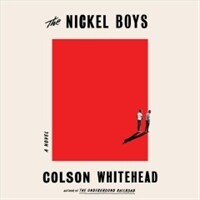 The Nickel Boys (Winner 2020 Pulitzer Prize for Fiction) (Audio CD)
