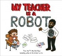 My Teacher Is a Robot (Hardcover)