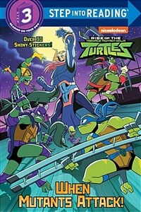 When Mutants Attack! (Rise of the Teenage Mutant Ninja Turtles (Paperback)
