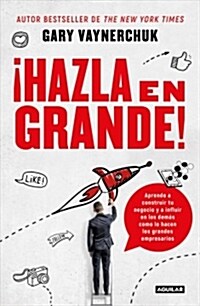 좭azla En Grande! / Crushing It!: How Great Entrepreneurs Build Their Business and Influence-And How You Can, Too (Paperback)