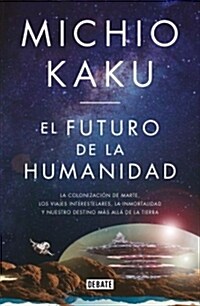 El Futuro de la Humanidad / The Future of Humanity (Paperback)