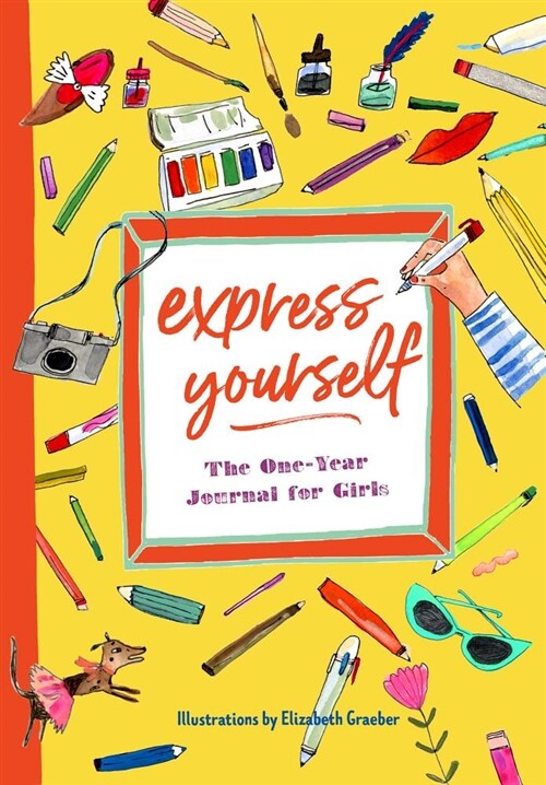 Express Yourself: The One-Year Journal for Girls (Paperback)