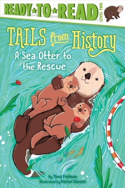 A Sea Otter to the Rescue: Ready-To-Read Level 2 (Paperback)