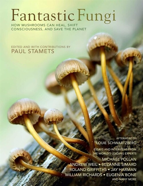 Fantastic Fungi: How Mushrooms Can Heal, Shift Consciousness, and Save the Planet (Hardcover)