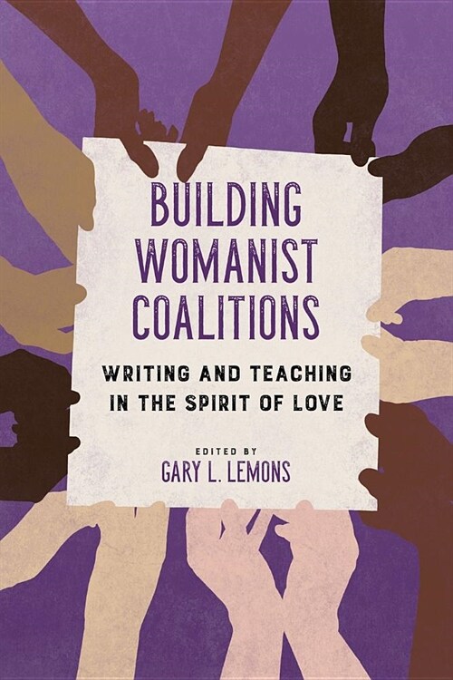 Building Womanist Coalitions: Writing and Teaching in the Spirit of Love (Paperback)