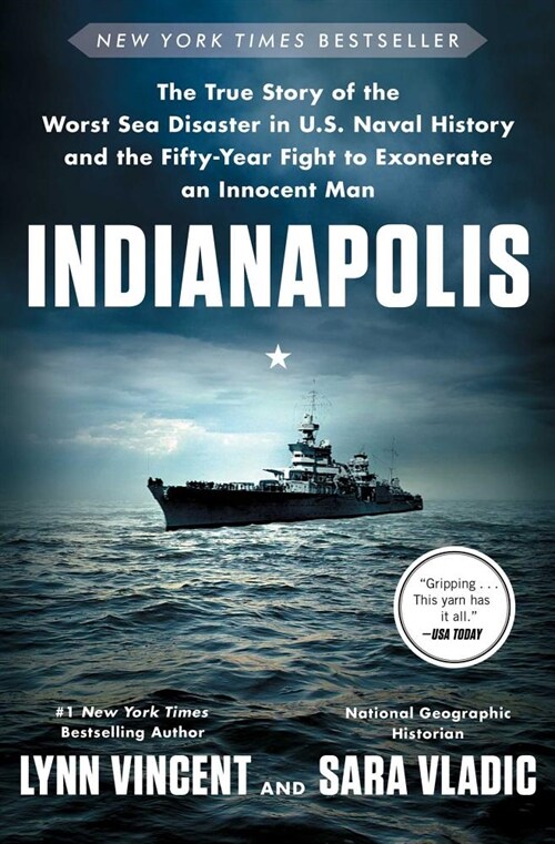 Indianapolis: The True Story of the Worst Sea Disaster in U.S. Naval History and the Fifty-Year Fight to Exonerate an Innocent Man (Paperback)