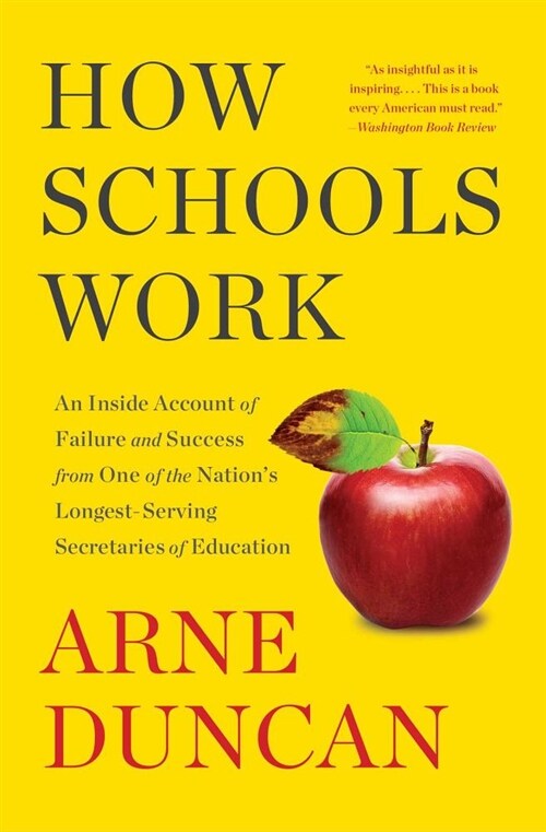 How Schools Work: An Inside Account of Failure and Success from One of the Nations Longest-Serving Secretaries of Education (Paperback)